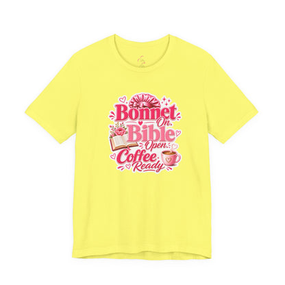 Bonnet on, Bible open, coffee ready T-shirt