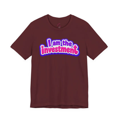 I am the investment T-shirt