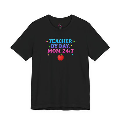 Teacher by day mom 24/7 T-shirt
