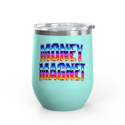 Money magnet Tumbler