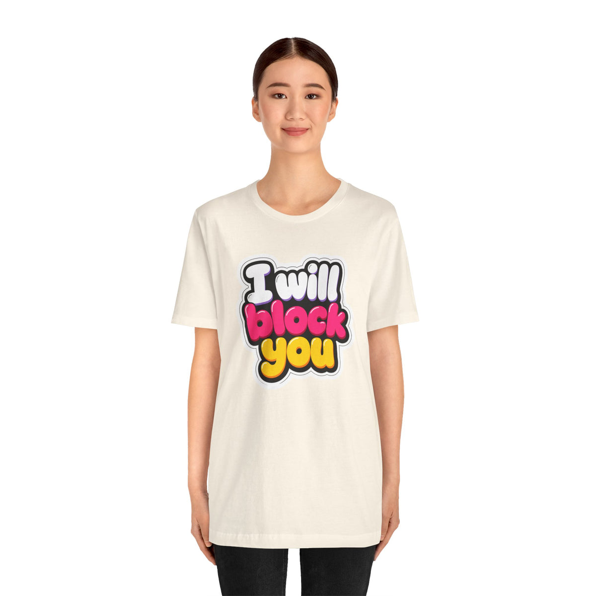 I will block you T-shirt