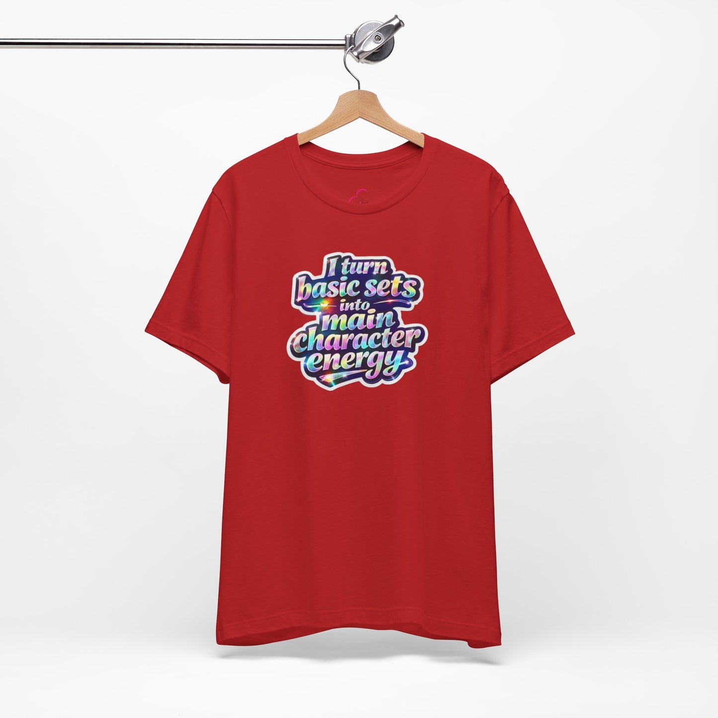I turn basic sets into main character energy T-shirt
