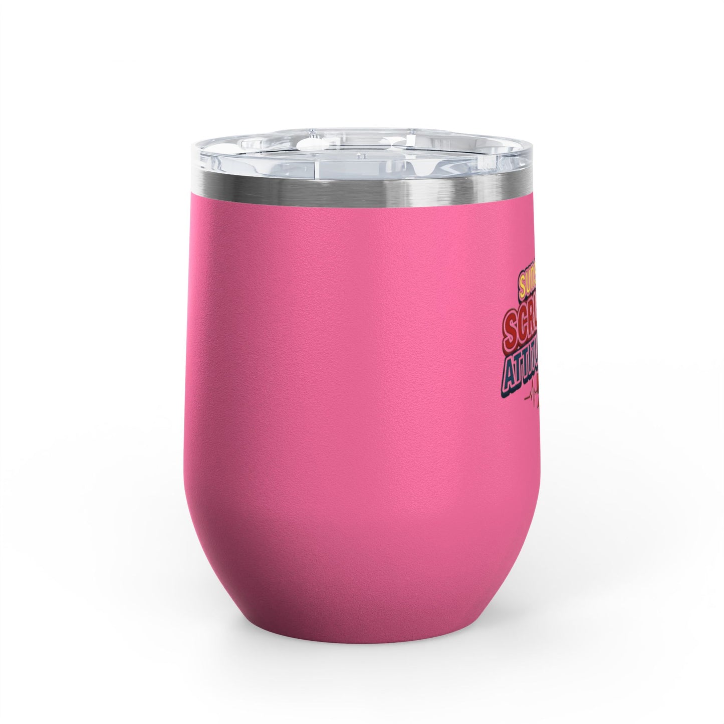 Suns up, scrubs on, attitude ready Tumbler