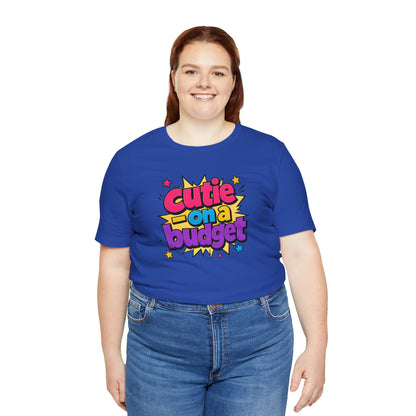 Cutie on a budget T-shirt