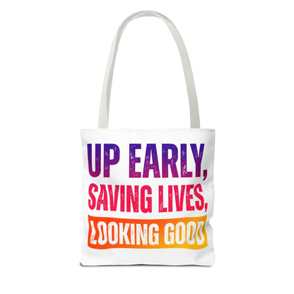 Up early, saving lives, looking good Tote Bag