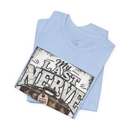 My last nerve packed it's bags T-shirt