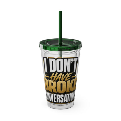 I don't have broke conversations Insulated Cup