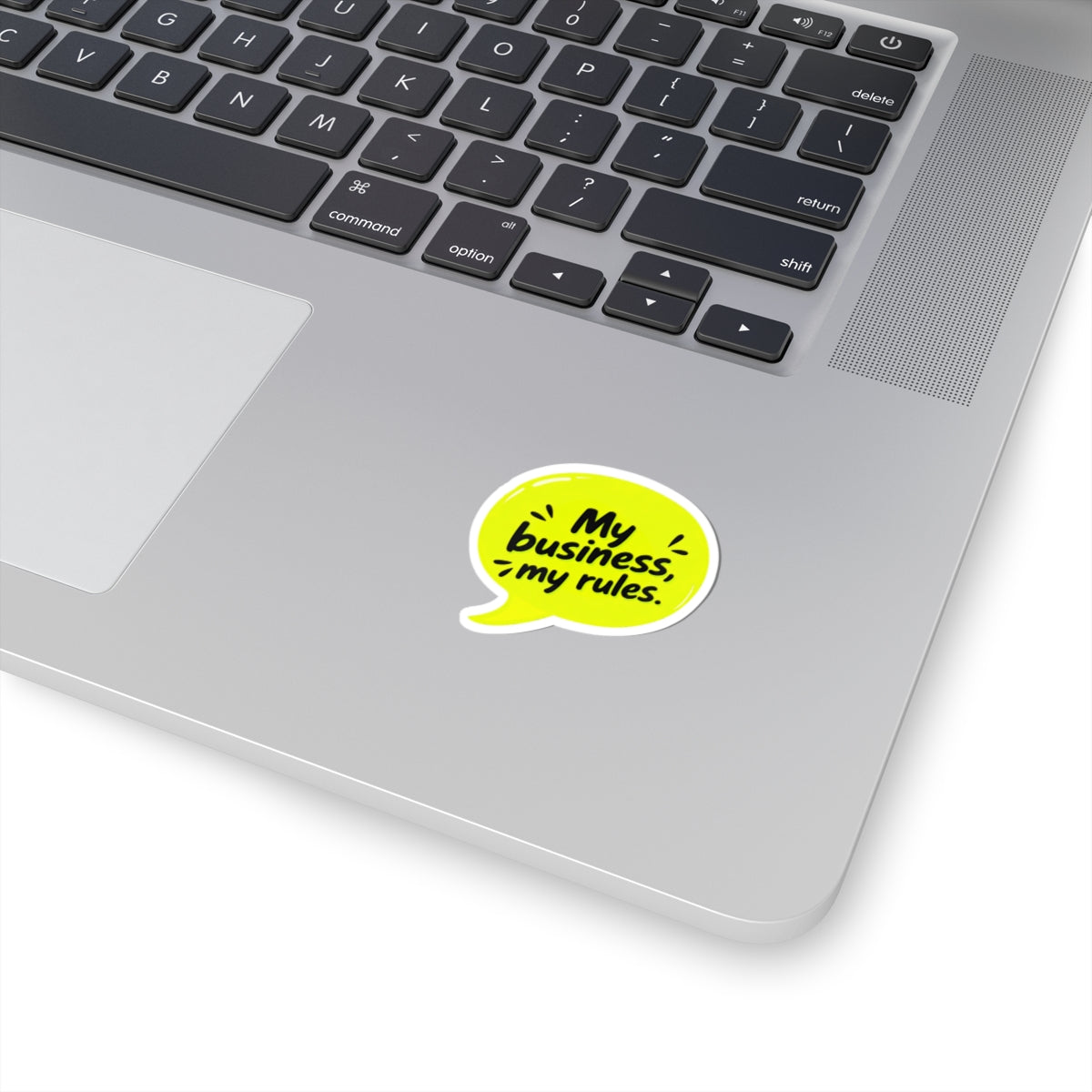 My business, my rules. Sticker
