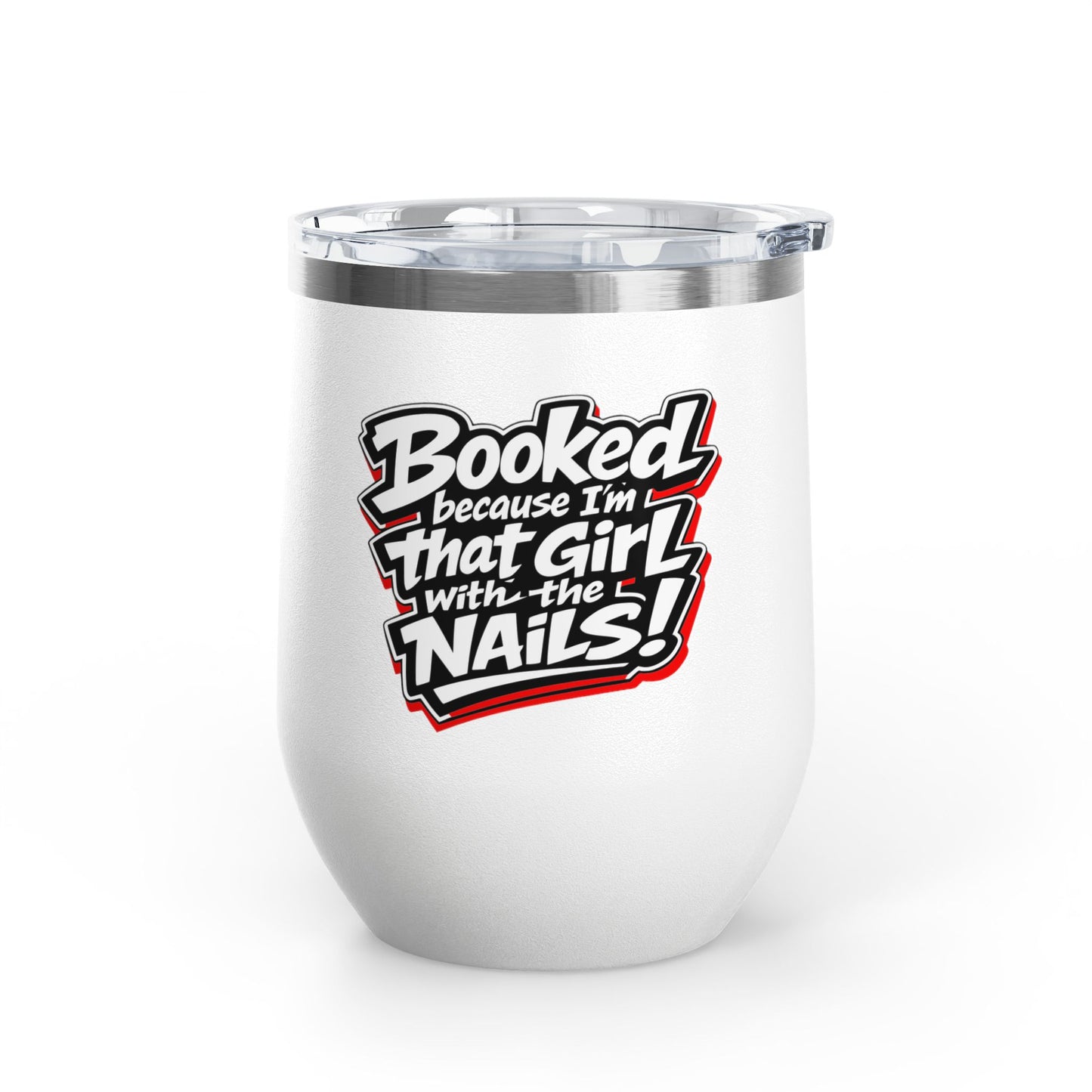 Booked because I'm that girl with the nails Tumbler
