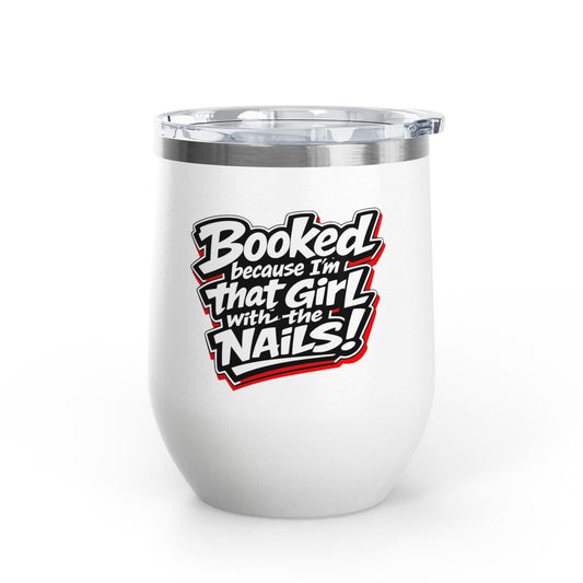 Booked because I'm that girl with the nails Tumbler