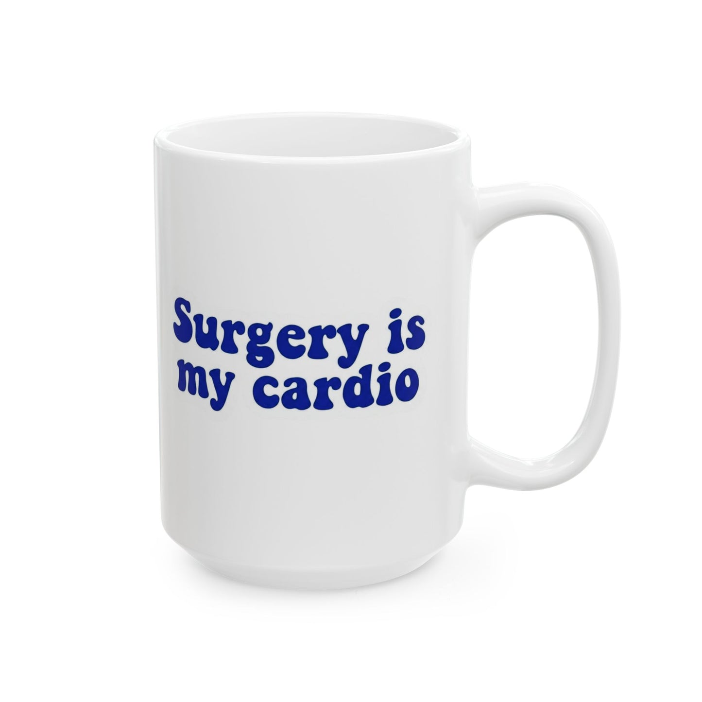 Surgery is my cardio Mug
