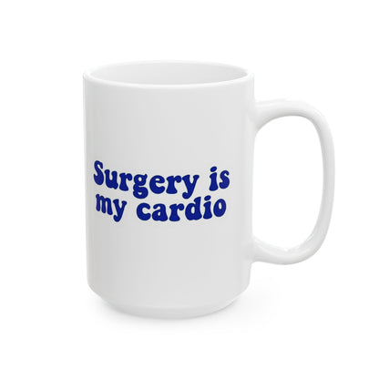 Surgery is my cardio Mug