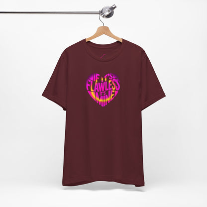 If it's flawless it's mine T-shirt