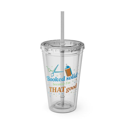 Booked solid because I'm THAT good Clear Insulated Cup