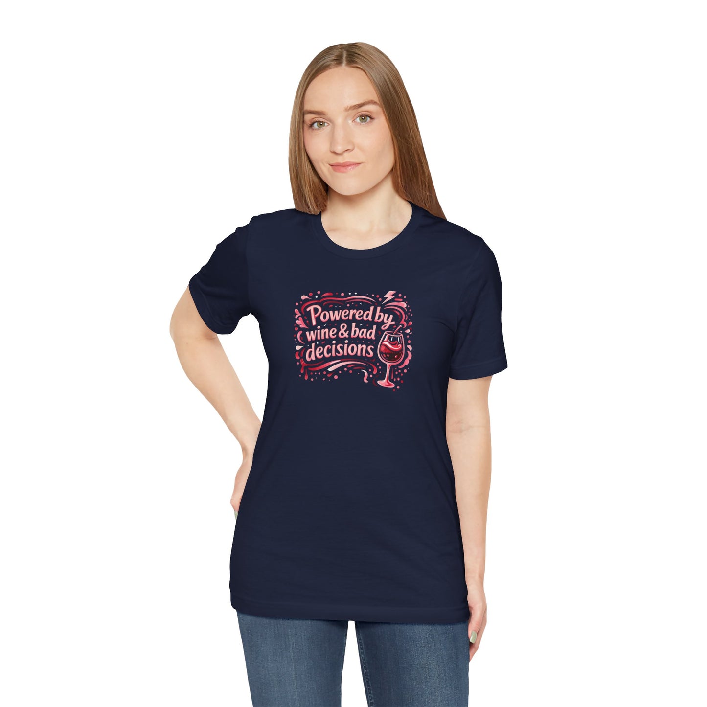 Powered by wine and bad decisions T-shirt