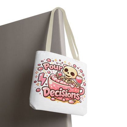 Pour decisions Tote Bag