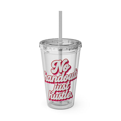 No handouts, just hustle. Insulated Cup