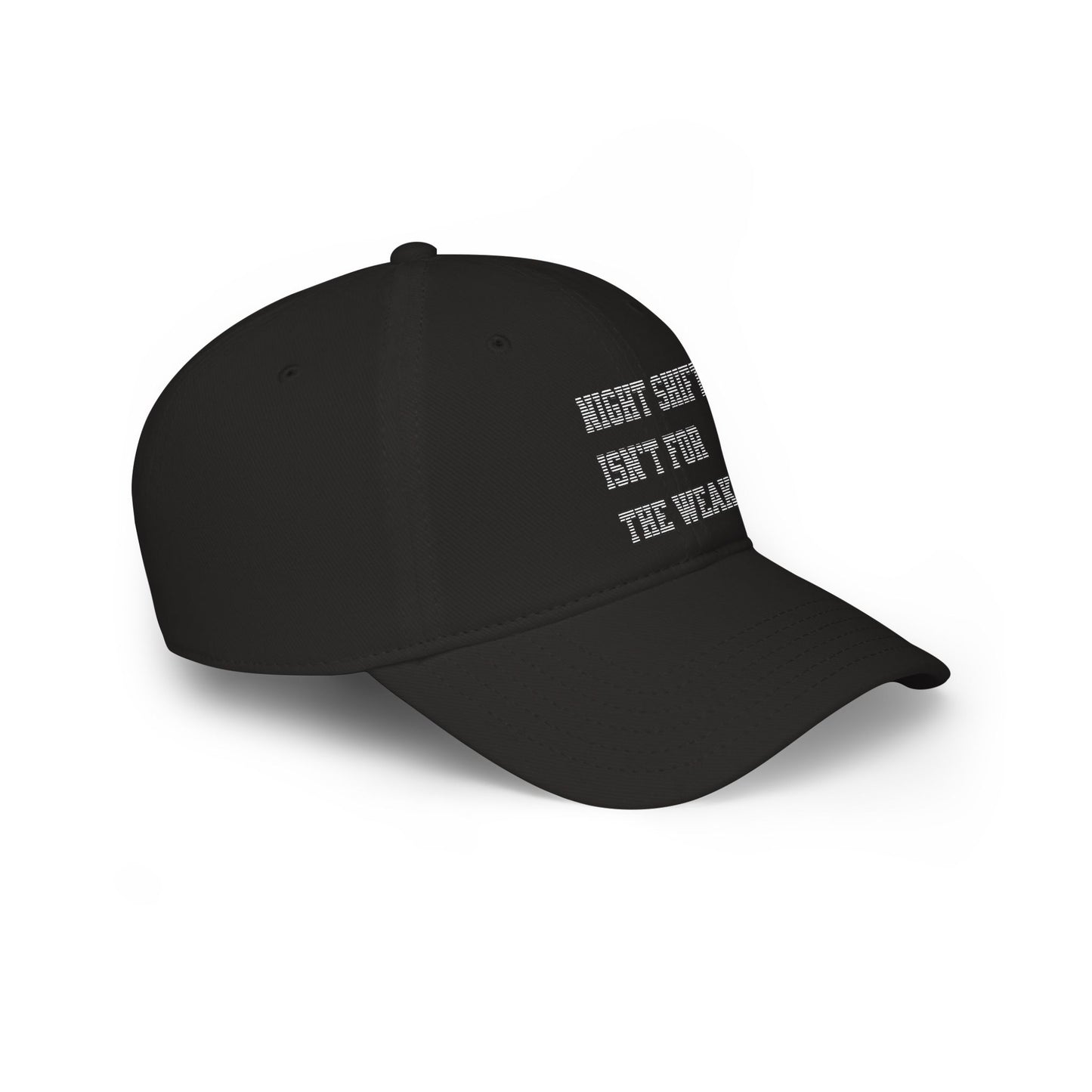 Night shift isn't for the weak Baseball Cap