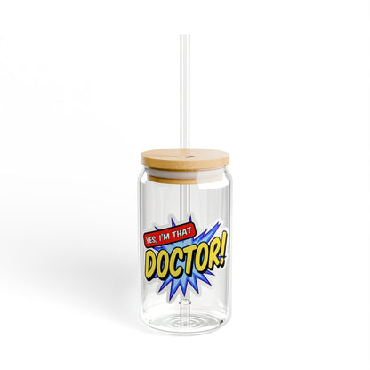 Yes, I'm that DOCTOR Sipper Glass