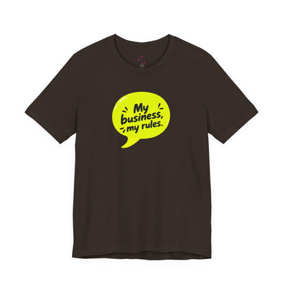My business, my rules. T-shirt