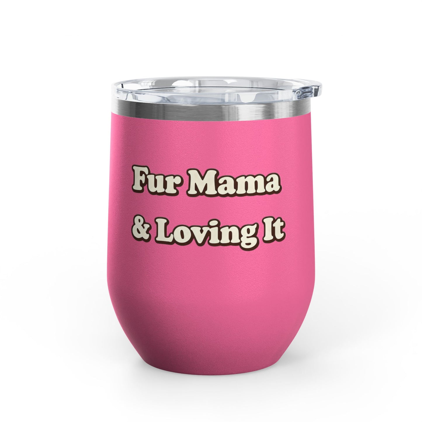 Fur mama & loving it Tumbler