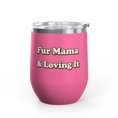 Fur mama & loving it Tumbler