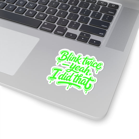 Blink twice yeah I did that Sticker