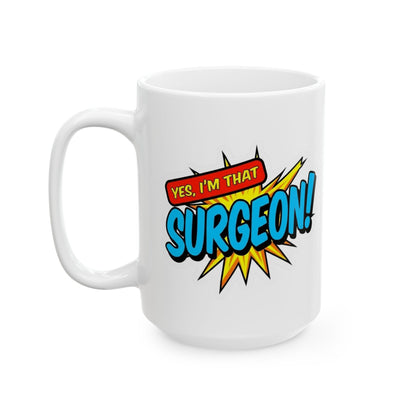 Yes, I'm that SURGEON Mug