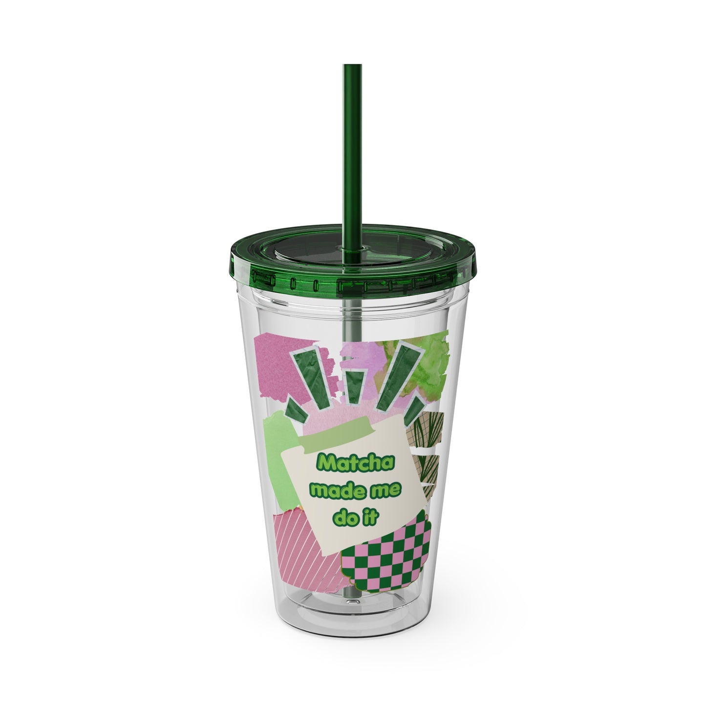 Matcha made me do it  Clear Insulated Cup