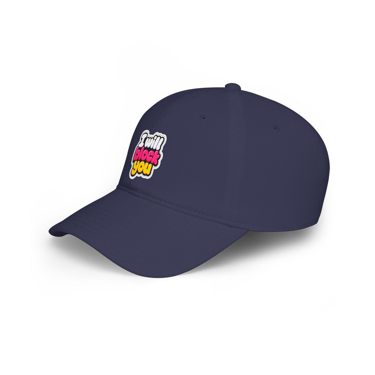 I will block you Baseball Cap
