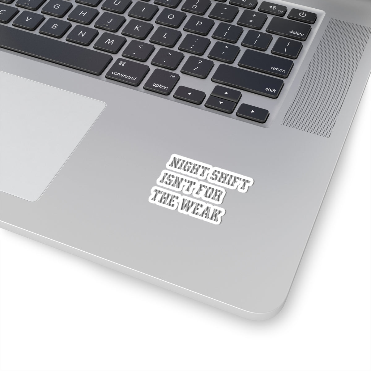 Night shift isn't for the weak Sticker