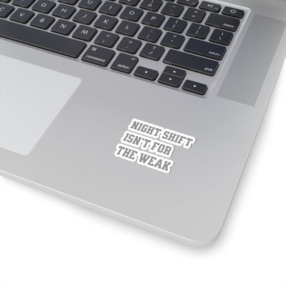 Night shift isn't for the weak Sticker