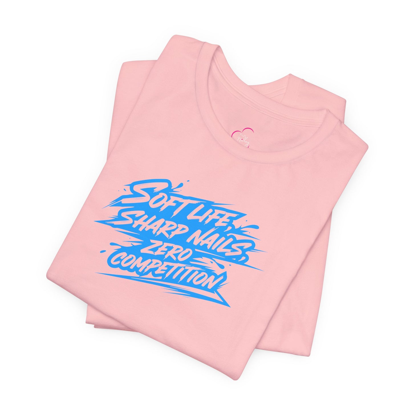 Soft life sharp nails zero competition T-shirt