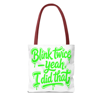 Blink twice yeah I did that Tote Bag