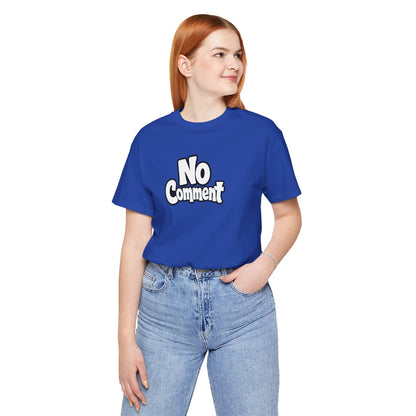 No comment T-shirt