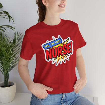 Yes, I'm that NURSE T-shirt