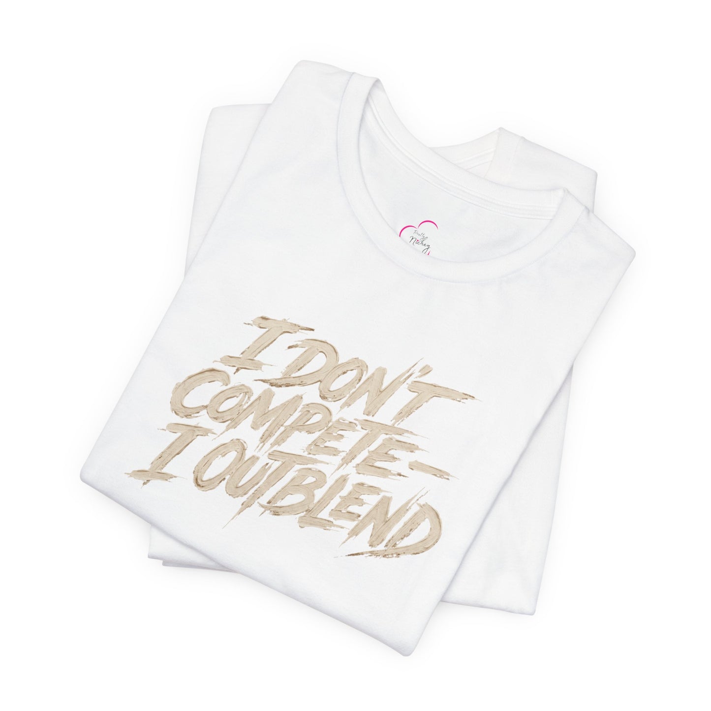 I don't compete I out blend T-shirt