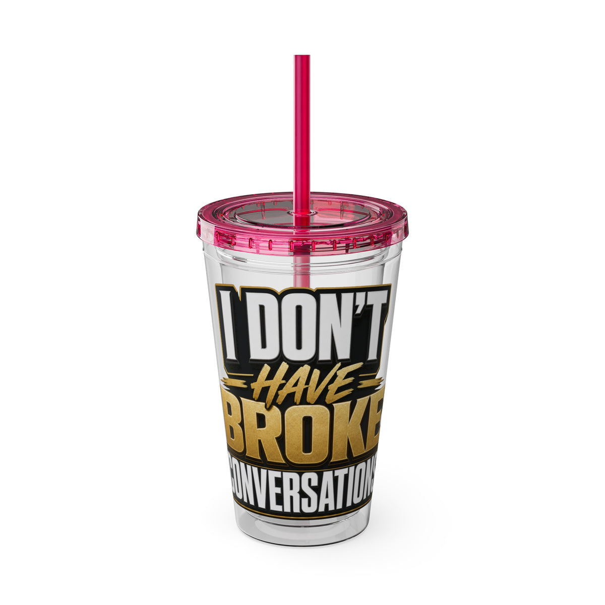 I don't have broke conversations Insulated Cup