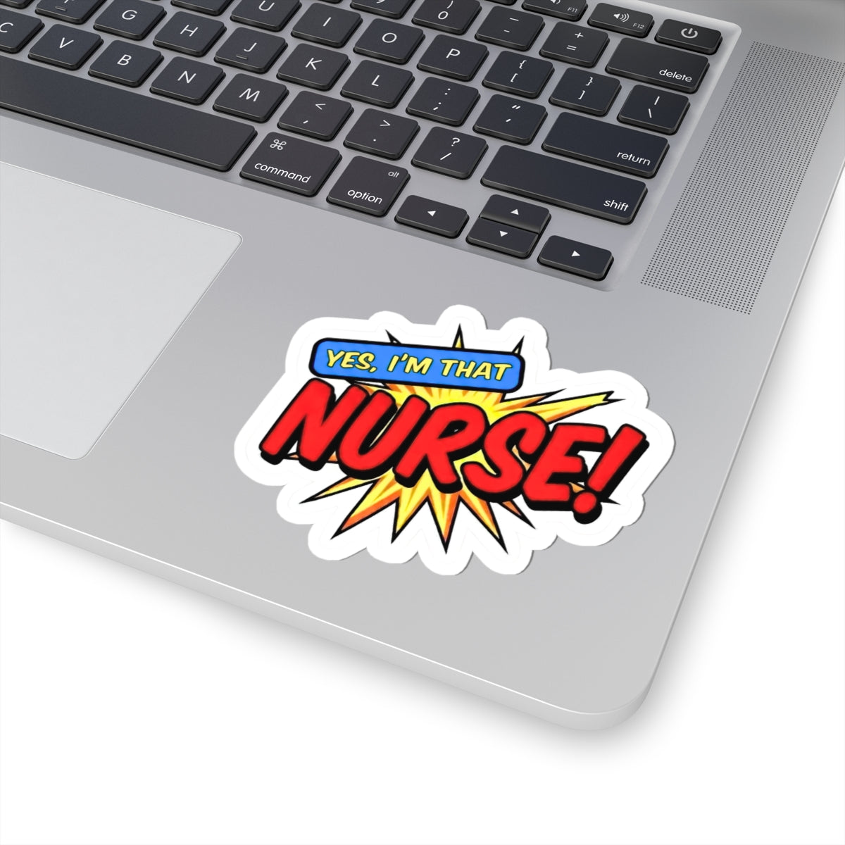 Yes, I'm that NURSE Sticker