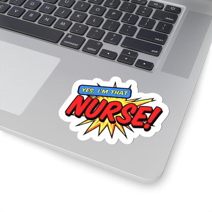 Yes, I'm that NURSE Sticker
