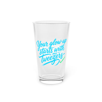 Your glow up starts with my tweezers Beer Glass