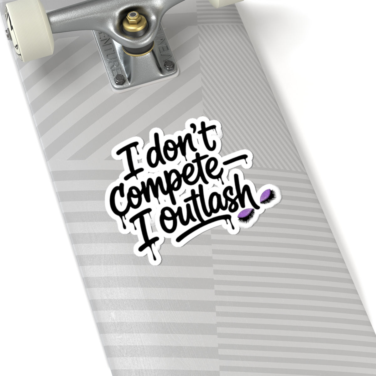 I don't compete I outlash Sticker