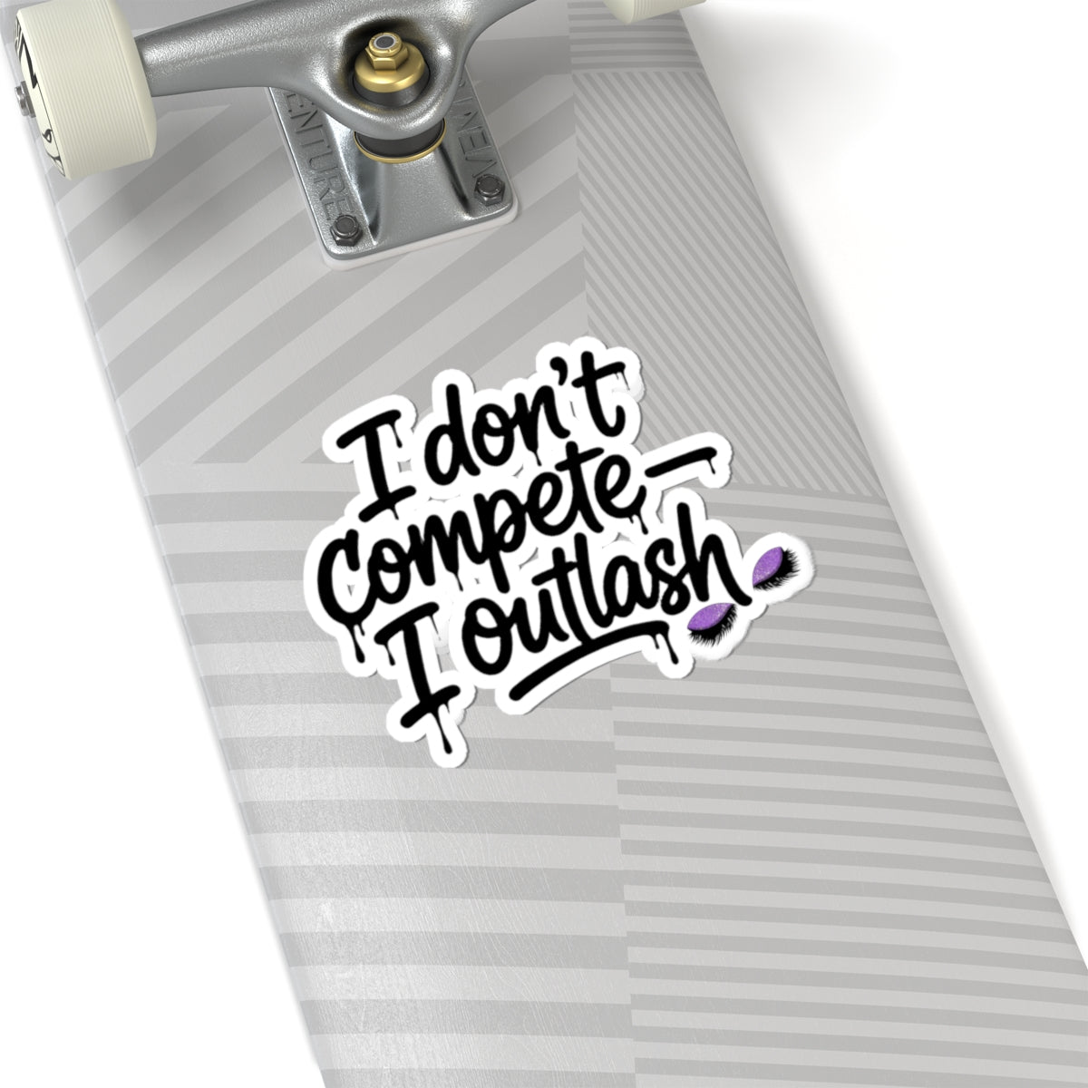 I don't compete I outlash Sticker