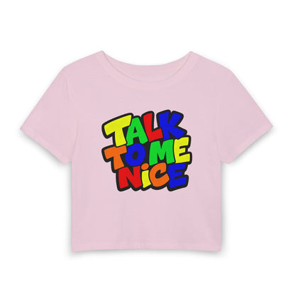 Talk to me nice Crop Tee