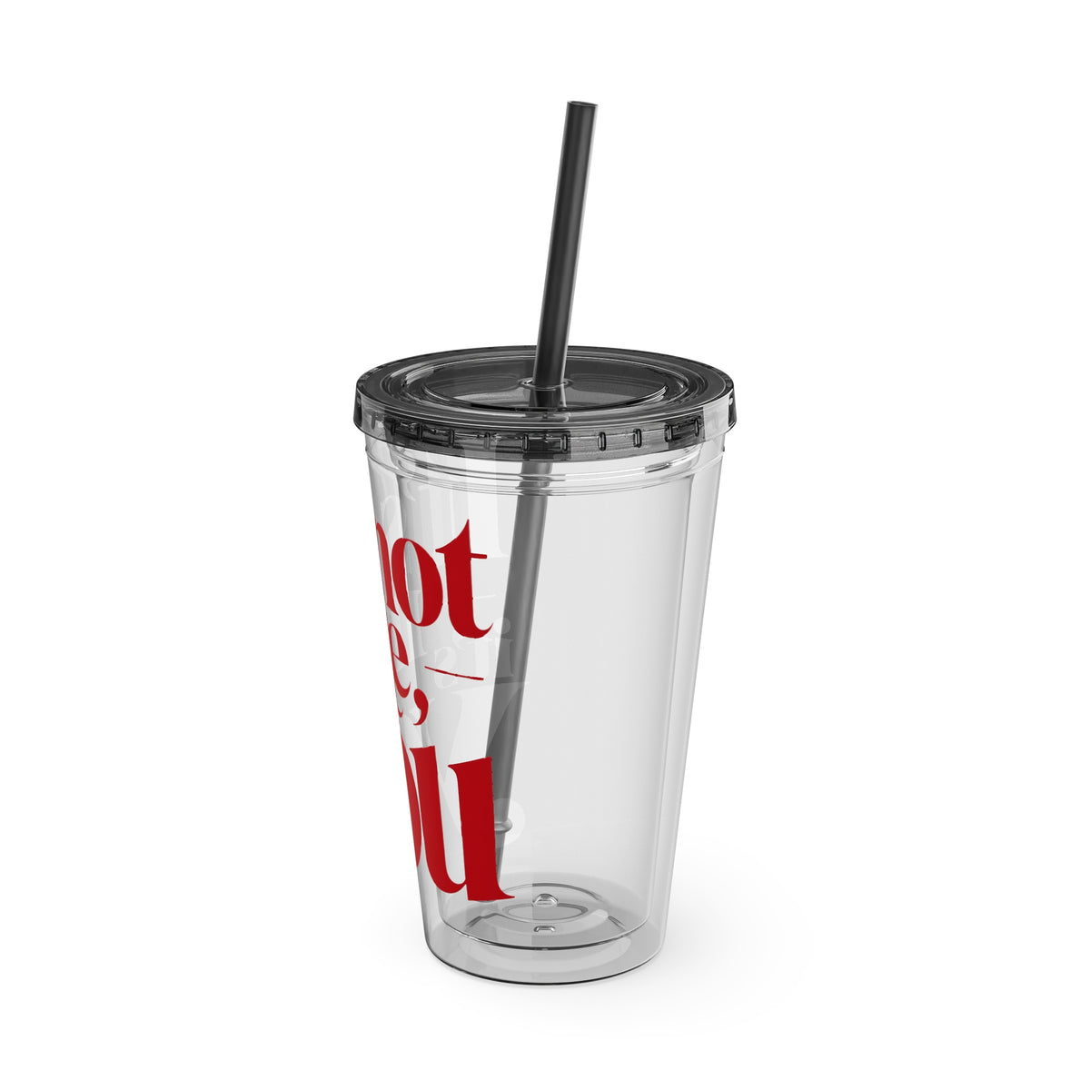 It's not me, it's you Cup