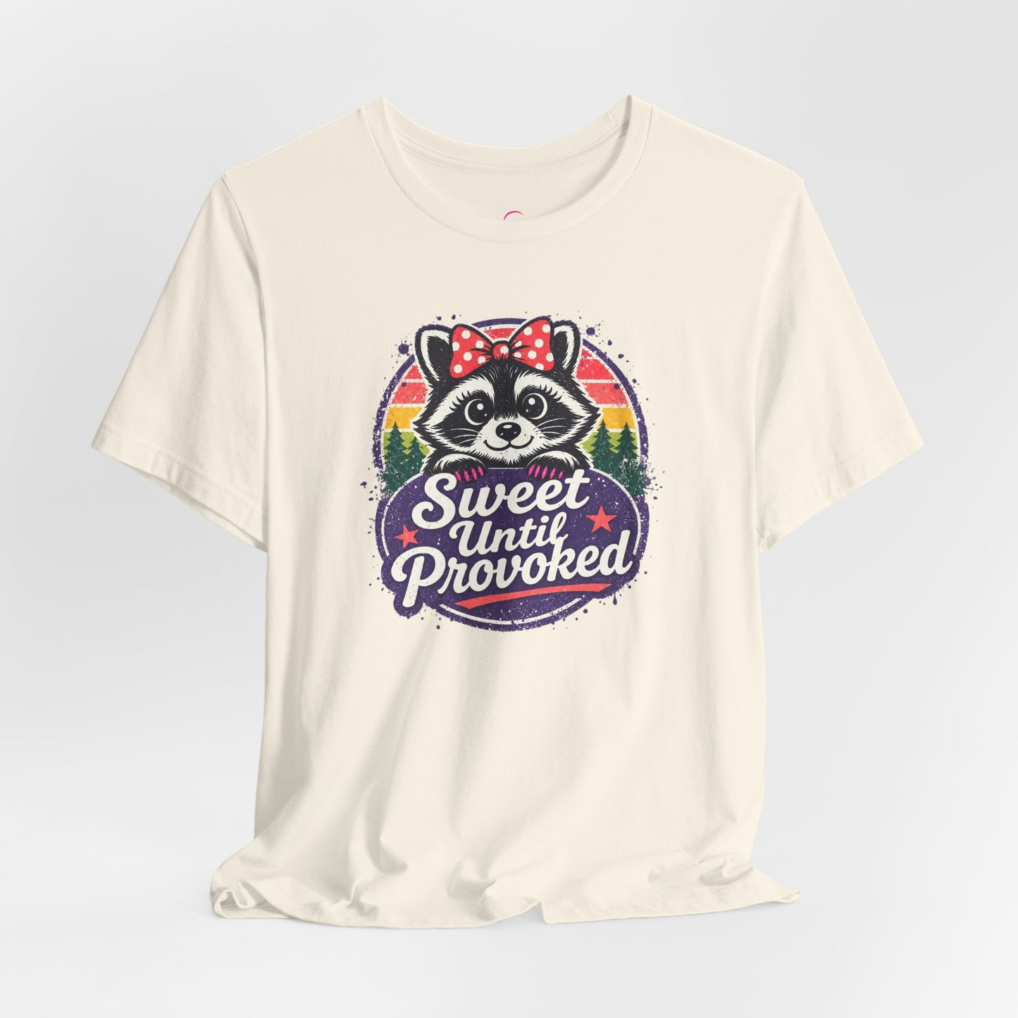Sweet until provoked T-shirt