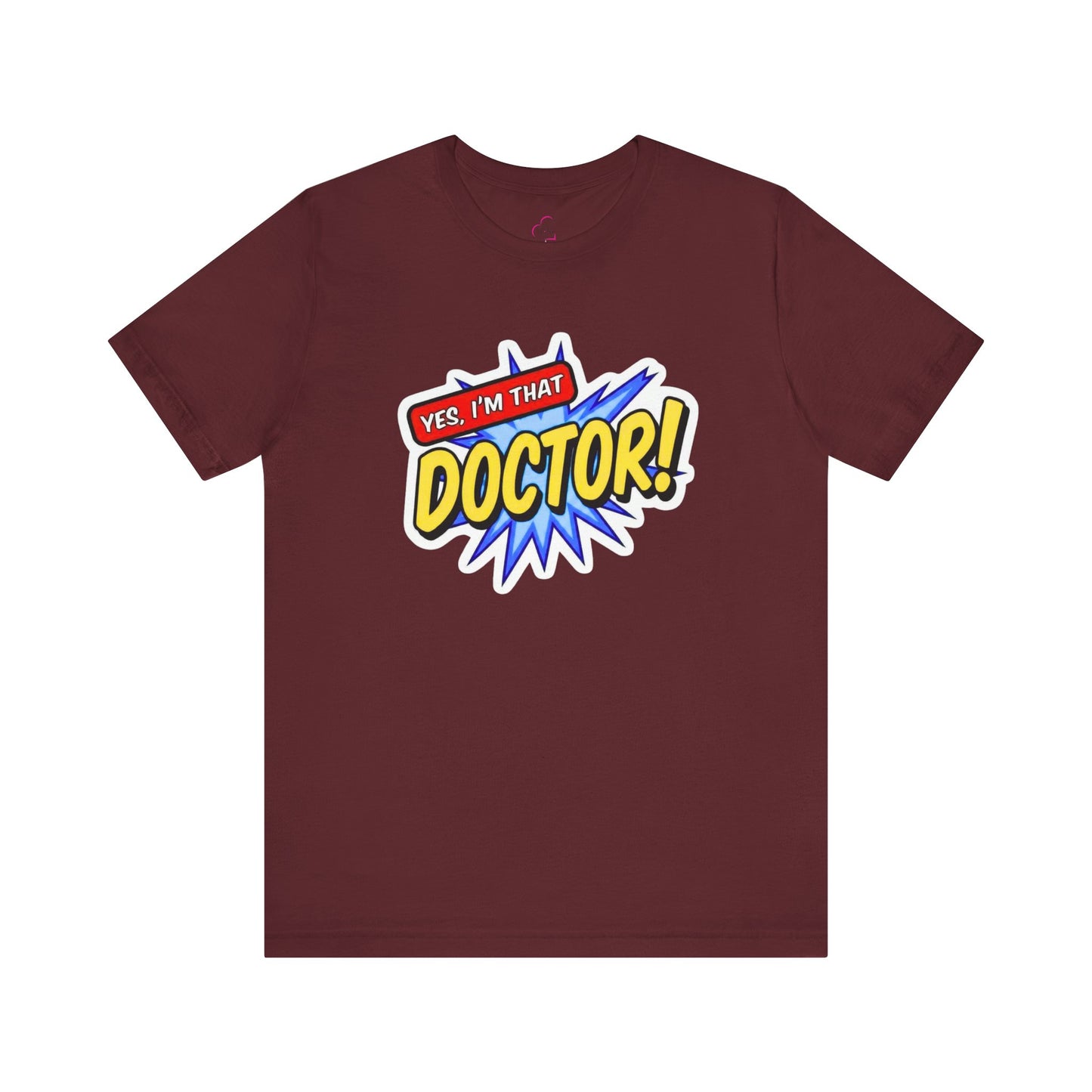 Yes, I'm that DOCTOR T-shirt