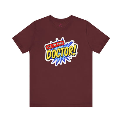 Yes, I'm that DOCTOR T-shirt