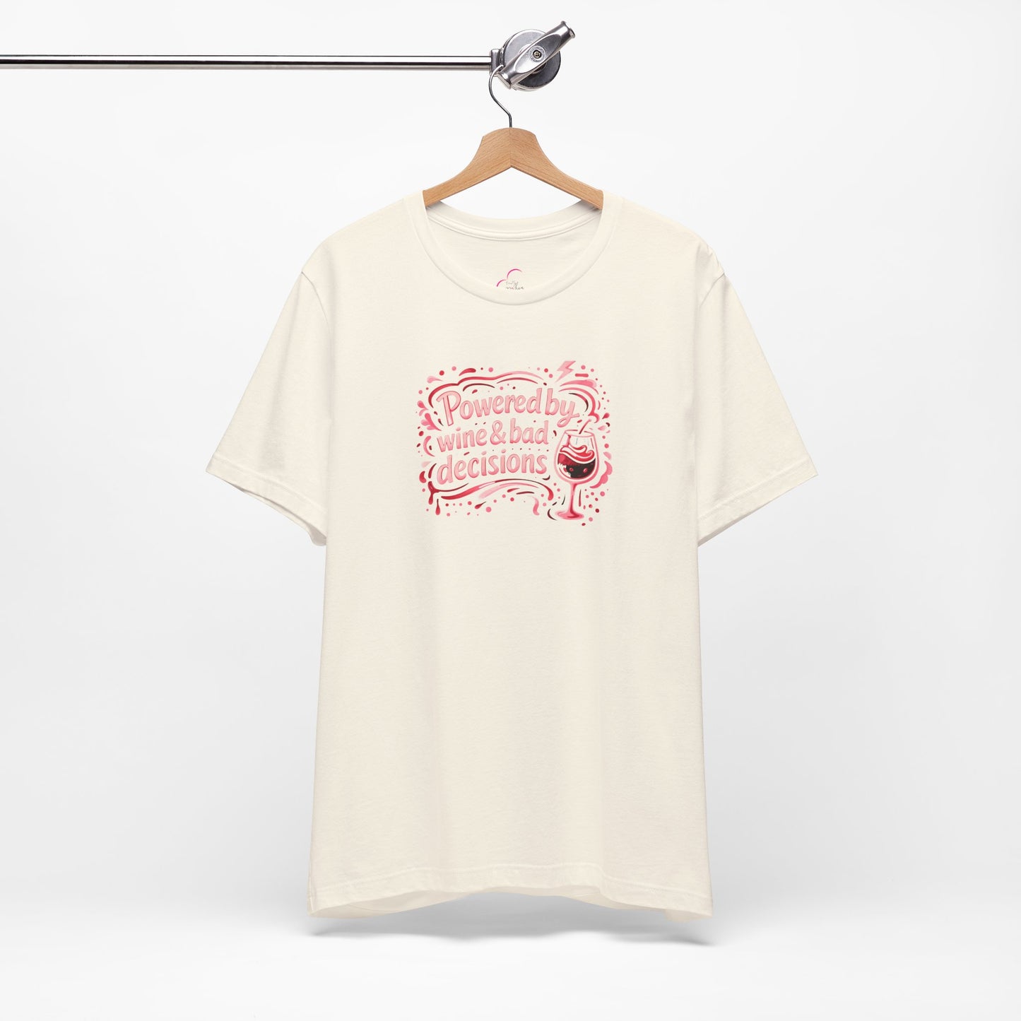 Powered by wine and bad decisions T-shirt
