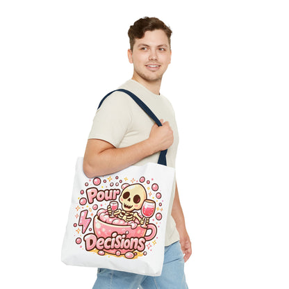 Pour decisions Tote Bag
